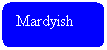 Rounded Rectangle: Mardyish
