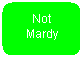 Rounded Rectangle: Not Mardy
