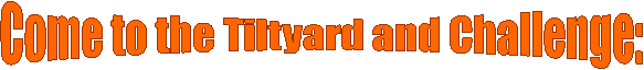 Come to the Tiltyard and Challenge: